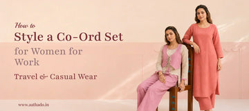 How to Style a Co-Ord Set for Women for Work, Travel & Casual Wear?